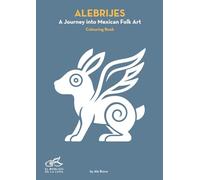 Alebrijes: A Journey into Mexican Folk Art