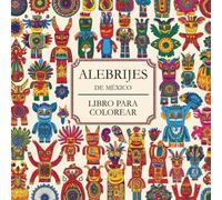 Alebrijes de México. Libro para colorear.