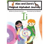 Alec and Zara’s Magical Alphabet Journey Book I