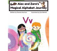 Alec and Zara’s Magical Alphabet Journey Book V