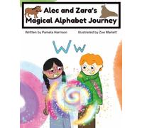 Alec and Zara’s Magical Alphabet Journey Book W
