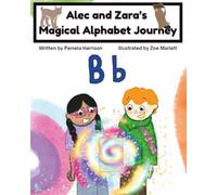 Alec and Zara's Magical Alphabet Journey Book B