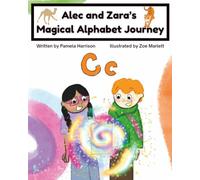 Alec and Zara's Magical Alphabet Journey Book C