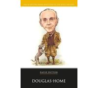 Alec Douglas-Home (20 British Prime Ministers of the 20th Century)