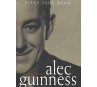 Alec Guinness: The Authorised Biography by Piers Paul Read (2003-09-29)