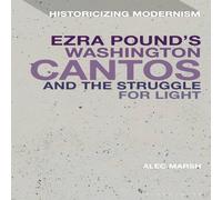 Alec Marsh Ezra Pound's Washington Cantos & the Struggle for Light in White Alec Marsh White