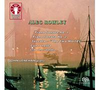 Alec Rowley - Music for Piano: Piano Sonatas Nos. 1 & 2, Toccata - “The Two Worlds”, Canzonetta, and other works • SACD Hybrid Multi-Channel