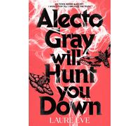 Alecto Gray Will Hunt You Down