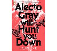 Alecto Gray Will Hunt You Down