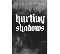 Alectra White Hurting Shadows (Healing Darkness) (Paperback)