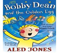 Aled Jones Bobby Dean & the Golden Egg Book Aled Jones Multicolor
