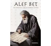 ALEF BET: THE WISDOM OF HEBREW LETTERS