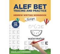 Alef Bet Tracing and Practice Hebrew Writing Workbook Script: Learn to write Hebrew Alphabet, Cursive Alef Bet workbook for beginners, primer for kids and adults