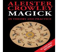 Aleister Crowley MAGICK IN THEORY & PRACTICE Paperback Book Aleister Crowley Multicolor