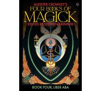 Aleister Crowley's Four Books of Magick : Liber ABA