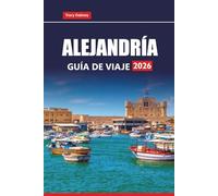 ALEJANDRÍA Guía de viaje 2026: Descubra playas costeras, atracciones principales, tesoros escondidos y experiencias locales en la ciudad histórica de Egipto