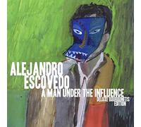 Alejandro Escovedo - A Man Under The Influence Deluxe Bourbonitis Edi - O600z