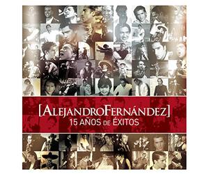 Alejandro Fernández - 15 Anos de Exitos