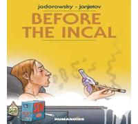 Alejandro Jodorowsky Before The Incal Hardback Book Alejandro Jodorowsky Multicolor