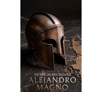 Alejandro Magno: A Gripping Historical Graded Reader for B1-B2 Intermediate Spanish Learners