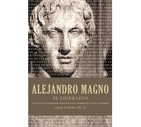 Alejandro magno su liderazgo