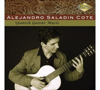 Alejandro Saladin Cote – Turina; Tarrega; Albeniz; Pujol; Liobet: Spanish Guitar Music