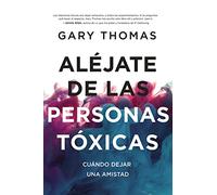 Aléjate de las personas tóxicas: Cuándo dejar una amistad