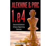 Alekhine & Pirc 1.e4: Second Edition - Chess Opening Games: 5 (Sawyer Chess Games)