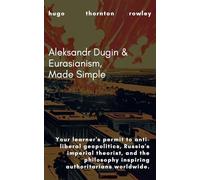 Aleksandr Dugin & Eurasianism, Made Simple: 3 (Learner's Permit Guides)