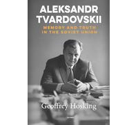 Aleksandr Tvardovskii : Memory and Truth in the Soviet Union