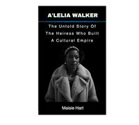 A'lelia Walker: The Untold Story Of The Heiress Who Built A Cultural Empire