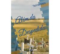 Além da Despedida: Uma história de amor que nem a morte apaga