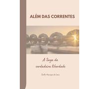 Além das correntes: A saga da verdadeira liberdade