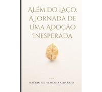 Além do Laço: A Jornada de Uma Adoção Inesperada
