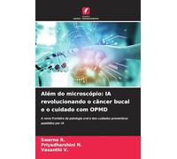 Além do microscópio: IA revolucionando o câncer bucal e o cuidado com OPMD