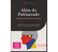 Além do Patriarcado: Ação Feminista para o Dia a Dia (Feminismo)