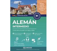 Alemán B1 intermedio. Curso estructurado con app y vídeo: Aprender alemán B1. Incluye actividades, ejercicios, gramática y vocabulario. Ideal para ... 3 (Aprender alemán para adultos)