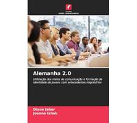 Alemanha 2.0: Utilização dos meios de comunicação e formação da identidade de jovens com antecedentes migratórios