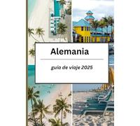 ALEMANIA GUÍA DE VIAJE 2025: El compañero de viaje definitivo