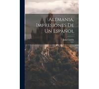 Alemania, Impresiones De Un Español