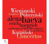 Alena Baeva; Erich Hoeprich; Orchestra Of the 18th Century - Wieniawski: Violin Concerto No. 2, Kurpinski: Clarinet Concerto & Dobrzynski: Symphony No. 2 and Ouverture de Concert