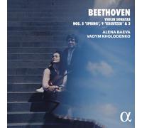 Alena Baeva; Vadym Kholodenko - Beethoven: Violin Sonatas Nos. 5 ‘Spring’, 9 ‘Kreutzer’ & 3