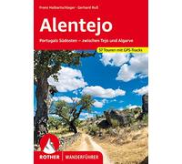 Alentejo: Portugals Südosten - zwischen Tejo und Algarve. 50 Touren mit GPS-Tracks