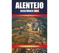 ALENTEJO REISEFÜHRER 2026: Entdecken Sie hügelige Weinberge, charmante Dörfer und Küstenlandschaften im Süden Portugals
