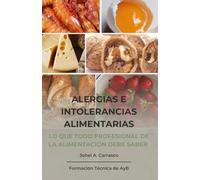 Alergias e Intolerancias Alimentarias: Lo que todo profesional de la alimentación debe saber (Formación Técnica de AyB)