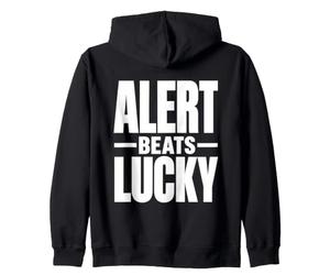 Alert Beats Lucky - Workplace Safety Culture Campaign Gift Zip Hoodie