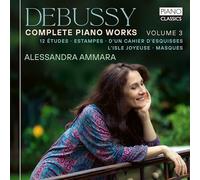 Alessandra Ammara - Debussy: Complete Piano Works Vol.3