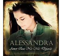 Alessandra - Amor Que No Me Dejaras