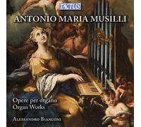 Alessandro Bianconi - Musilli: Organ Works