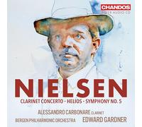 Alessandro Carbonare; Bergen Philharmonic Orchestra; Edward Gardner - Carl Nielsen: Clarinet Concerto, Op. 57; Helios, Op. 17; Symphony No. 5, Op. 50